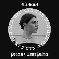 Arfa ArcanA Podcast 3: Laura Palmer