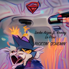 PLOTTIN' SCHEMIN' ft. Remey Le Flow