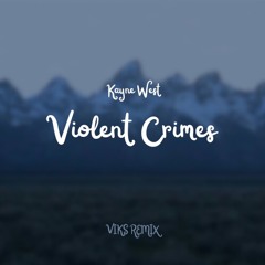 Kayne West - Violent Crimes (VIKS REMIX)