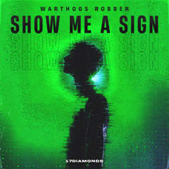 Warthogs Robber - Show Me A Sign