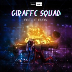 Giraffe Squad - Feel It Burn (Taicho Beardo Remix)
