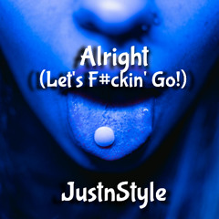 Alright (Lets F#ckin' Go!)
