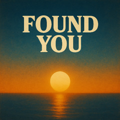Found You (Original)