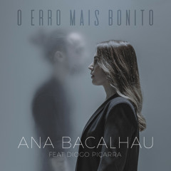 O Erro Mais Bonito (feat. Diogo Piçarra)