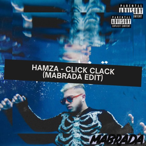 Hamza - Click Clack (Mabrada Edit)