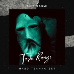 Taste Range [001] - Seif Gasmi - Hard Techno Mix