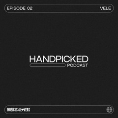 Handpicked // EP 02: Vele