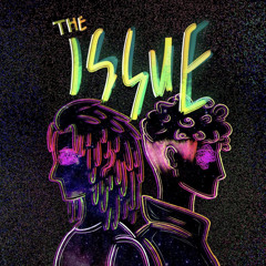 The Issue by I’m Mic & I’m Blake