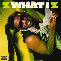 Stream Z What I Z by HOTBOII | Listen online for free on SoundCloud