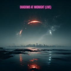 Shadows at Midnight - LIVE Version