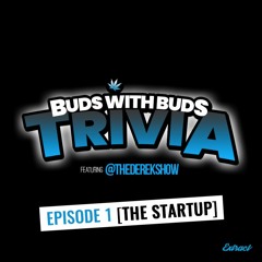 The Startup - Buds With Buds Canadian Cannabis Trivia Episode 1