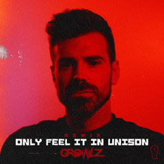 FEEL IT ALL (GROWLZ REMIX) x ONLY WANT U x UNISON