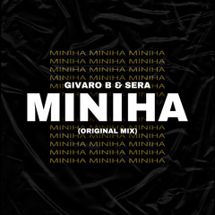 Givaro B & SERA - Miniha (Original Mix)[Supported by Willy William]