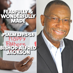 Fearfully And Wonderfully Made