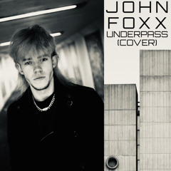 John Foxx - Underpass (Cover)