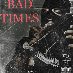 bad times