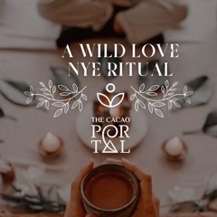 A Wild Love NYE Ritual | Ecstatic Dance