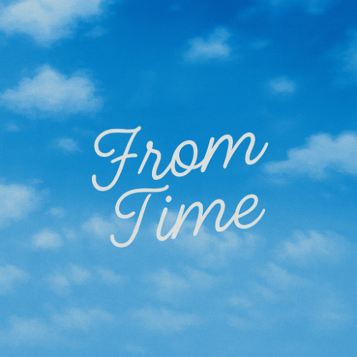 From Time (Flower Child Mix)