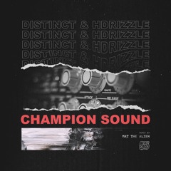 1. Distinct & HDrizzle - Champion Sound RGR 34