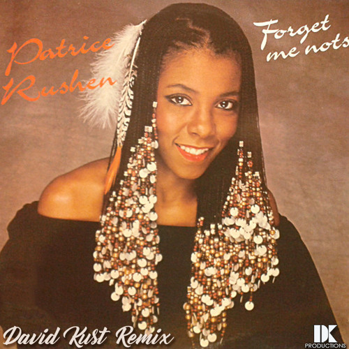 Stream Patrice Rushen - Forget Me Nots (David Kust Remix) by David Kust |  Listen online for free on SoundCloud