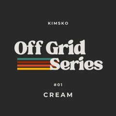 Cream [Off Grid Series #01]