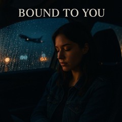 Bound to You