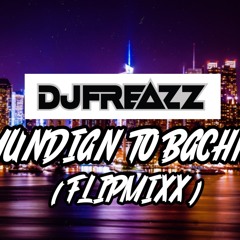 DJ FREAZZ - MUNDIAN TO BACHKE (FLIPMIXX )