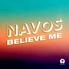Believe Me - Navos (Greedy Boss & Jimmy B Bootleg)