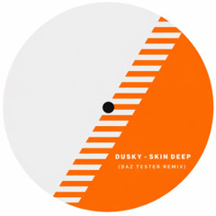 Dusky -  Skin Deep (Daz Tester Remix) (Free Download)