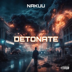 NAKUU - DETONATE ( Mix )