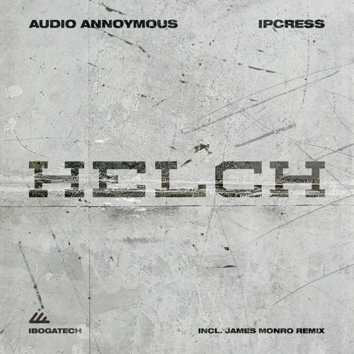 Audio Anonymous & Ipcress - Helch (James Monro Remix) - SAMPLER