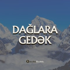 Dağlara Gedək (Toy Mahnısı)