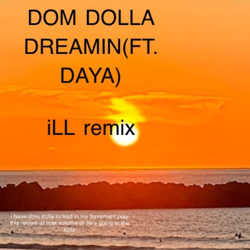 Dom Dolla - Dreamin(iLL Bootleg)