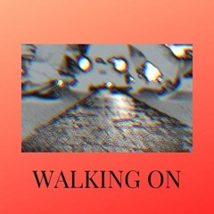 WALKING ON Feat. Celibraun & Mircha