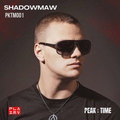 PKTM001 -  Peak:Time Live @ Plazma [BG] / Shadowmaw