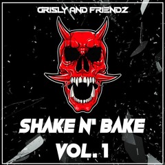 Grisly and Friendz - Shake n' Bake Vol. 1