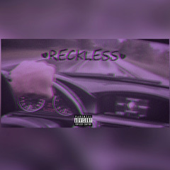 Reckless (ft Beasleeyy)