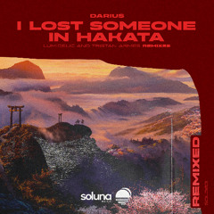 Darius - I Lost Someone in Hakata (Tristan Armes Remix) [Soluna Music]