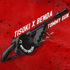 Tisoki & Benda ft. Wifisfuneral - Tommy Gun (outlo remix)