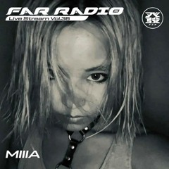 FAR Radio Live Stream Vol.36 - MIIIA