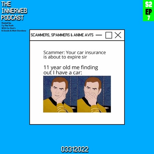 The InnerWeb Podcast: Scammers, Spammers & Anime Avi's W/ B.Goode & Matt Giordano [S2/EP.7]