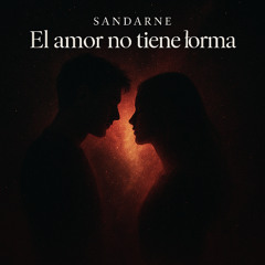El amor no tiene forma