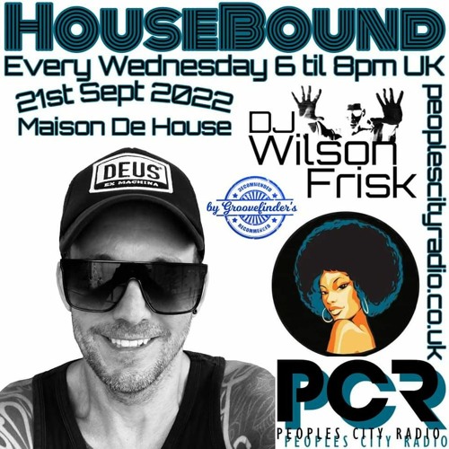 HouseBound - 21st September 2022 .. Ft. Maison De House