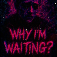 whY I‘m waiTing? - RuPP!x