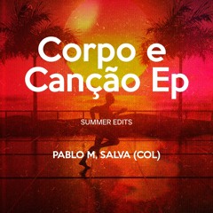 Antdot, Maz, Letícia Fialho - Corpo e Canção (Pablo M, Salva (COL) Groove Mix)
