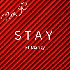 NickJC Stay Ft Clxrity