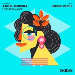 Angel Heredia - LOW RESONANCE (Original Mix)