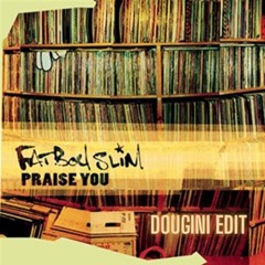 PRAISE YOU - DOUGINI REMIX