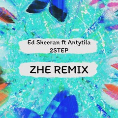 Ed Sheeran & Антитіла - 2STEP (ZHE REMIX)