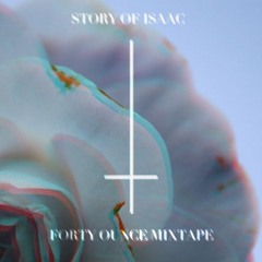 Story of Isaac - Forty Ounce (Mixtape)